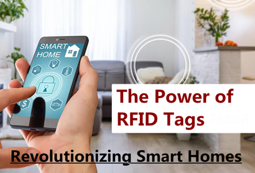 Revolutionizing Smart Homes: The Power of RFID Tags